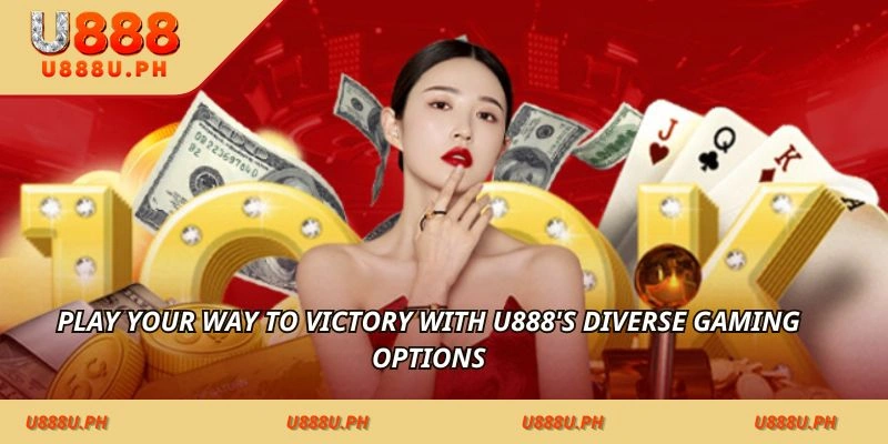Play your way to victory with U888's diverse gaming options