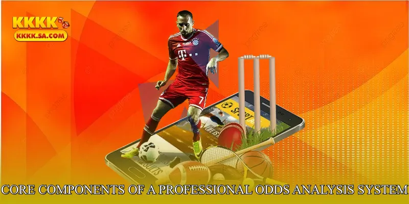 Core Components of a Professional Odds Analysis System
