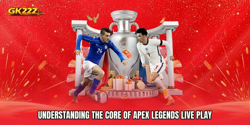 Understanding the Core of Apex Legends live play