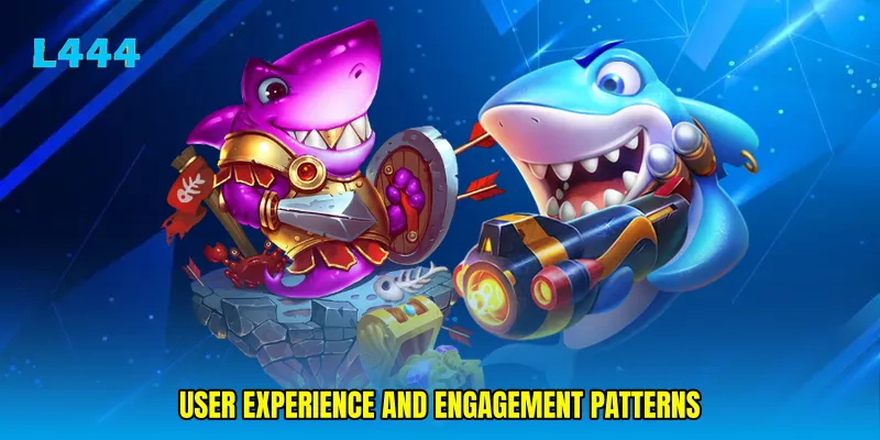 User experience and engagement patterns